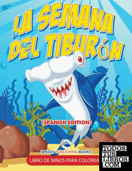 La Semana Del Tiburón Libro De Niños Para Colorear (Spanish Edition)