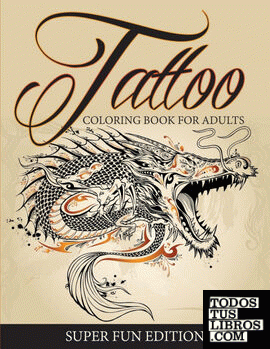 Tattoo Coloring Book For Adults - Super Fun Edition