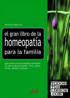 EL GRAN LIBRO DE LA HOMEOPAT¡A PARA LA FAMILIA