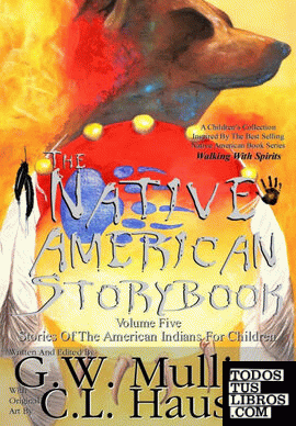 The Native American  Story Book  Volume Five Stories of the American Indians for Children