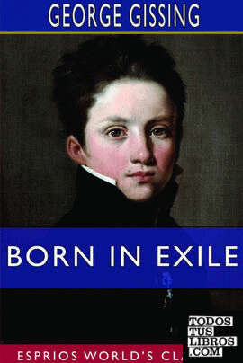 Born in Exile (Esprios Classics)