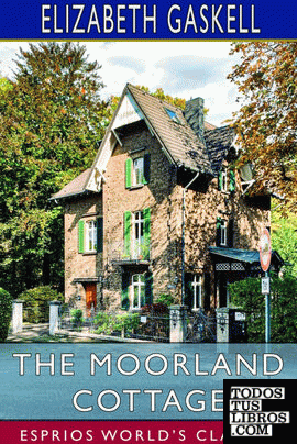 The Moorland Cottage (Esprios Classics)
