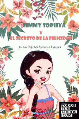 Eimmy Sophya y El Secreto de la Felicidad