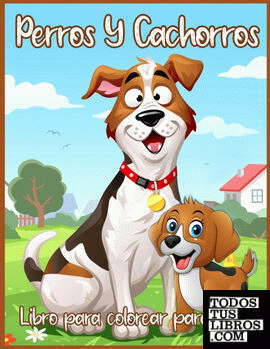 Perros Y Cachorros Libro Para Colorear