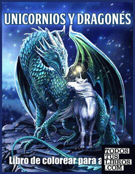 Unicornios y Dragones Libro De Colorear