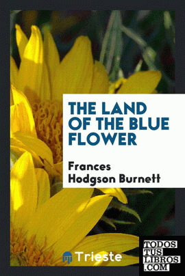 The land of the blue flower
