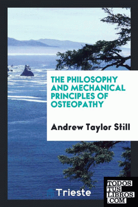 The philosophy and mechanical principles of osteopathy