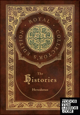 The Histories (Royal Collectors Edition) (Annotated) (Case Laminate Hardcover wi