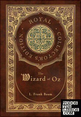 The Wizard of Oz (Royal Collectors Edition) (Case Laminate Hardcover with Jacket