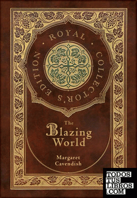The Blazing World (Royal Collectors Edition) (Case Laminate Hardcover with Jacke