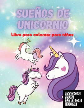 Sueños de Unicornio Libro para colorear para niños