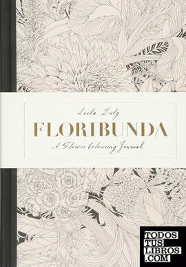 Floribunda: A Flower Colouring Journal