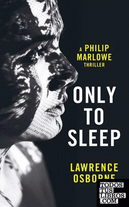 ONLY TO SLEEP A PHILIP MARLOWE THRILLER