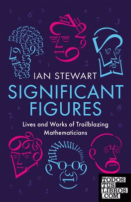 Significant Figures : Lives and Works of Trailblazing Mathematicians