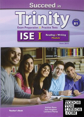SUCCEED IN TRINITY ISE I-B1 READING AND WRITING TEACHER BOOK