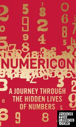 Numericon : A Journey Through the Hidden Lives of Numbers