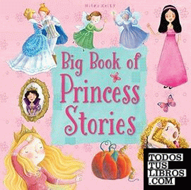 BIG BOOK OF PRINCESS STORIES