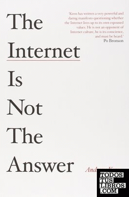 The Internet is not the Answer