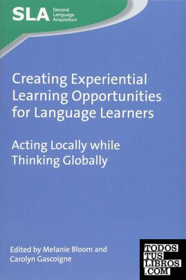 Creating Experiential Learning Opportunities for Language Learners: Acting Local