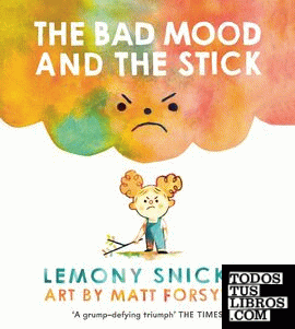 THE BAD MOOD AND THE STICK