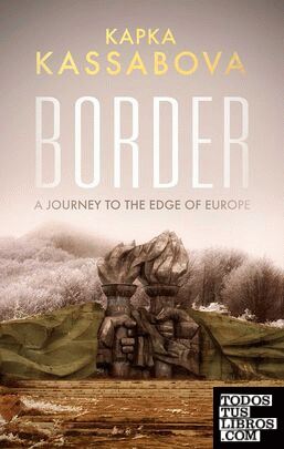 Border : A Journey to the Edge of Europe