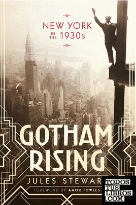 Gotham Rising : New York in the 1930s