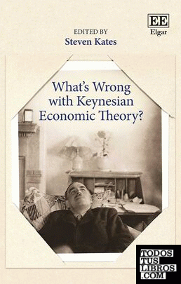 WHAT'S WRONG WITH KEYNESIAN ECONOMIC THEORY?