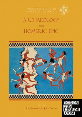 ARCHAEOLOGY AND HOMERIC EPIC