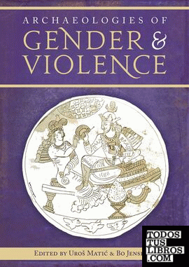 ARCHAEOLOGIES OF GENDER AND VIOLENCE