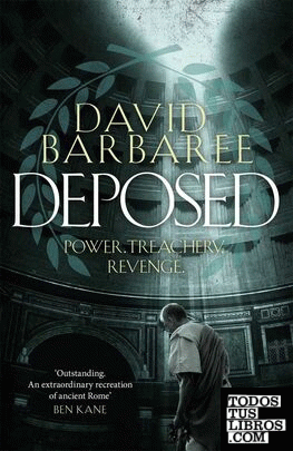 The Deposed : An Epic Thriller of Power, Treachery and Revenge