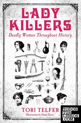 Lady Killers : Deadly women throughout history