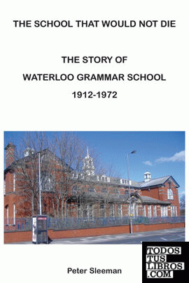 The Story of Waterloo Grammar School 1912-1972