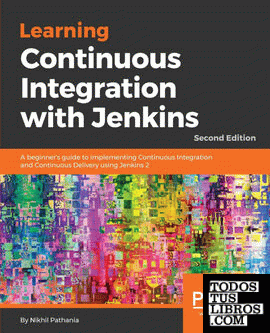 Learning Continuous Integration with Jenkins 2.x- second Edition
