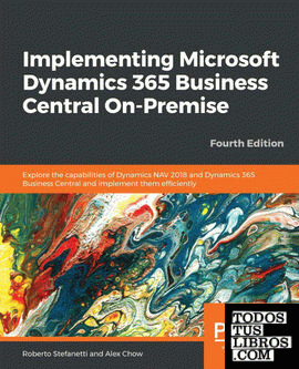 Implementing Microsoft Dynamics 365 Business Central On-Premise - Fourth Edition