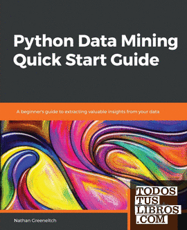 Python Data Mining Quick Start Guide