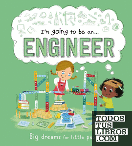 I'm going to be an... Engineer