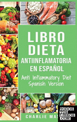Libro Dieta Antiinflamatoria En Español; Anti Inflammatory Diet Spanish Version