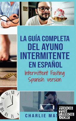 La Guía Completa Del Ayuno Intermitente En Español; Intermittent Fasting Spanish