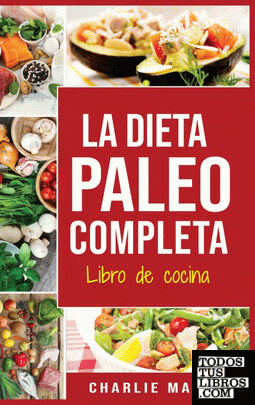 La Dieta Paleo Completa Libro de cocina En Español;The Paleo Complete Diet Cookb