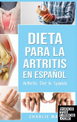 Dieta para la artritis En español; Arthritis Diet In Spanish (Spanish Edition)