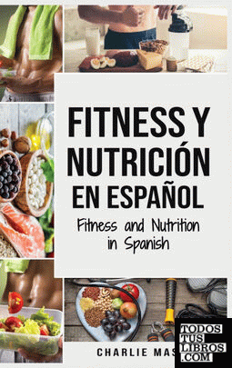 Fitness y Nutrición En Español;Fitness and Nutrition in Spanish