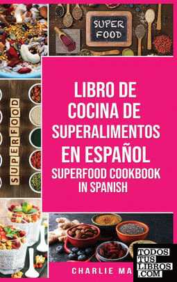 Libro de Cocina de Superalimentos En español; Superfood Cookbook In Spanish