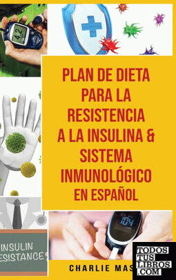 Plan De Dieta Para La Resistencia A La Insulina &amp; Sistema Inmunológico En Es