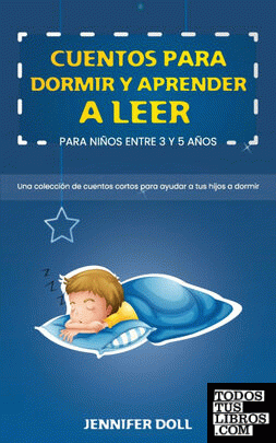 Cuentos Para Dormir Y Aprender A Leer Para Niños Entre 3 Y 5 Años de  JENNIFER DOLL 978-1-80156-599-8