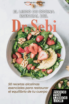 El libro de cocina esencial del Dr. Sebi