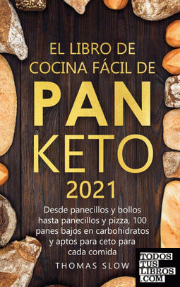 El Libro de Cocina Fácil de Pan Keto 2021