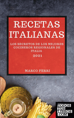 RECETAS ITALIANAS 2021 (ITALIAN COOKBOOK 2021 SPANISH EDITION)