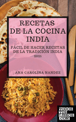 RECETAS DE LA COCINA INDIA 2021  (INDIAN COOKBOOK SPANISH EDITION)