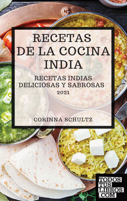 RECETAS DE LA COCINA INDIA 2021  (INDIAN COOKBOOK SPANISH EDITION)