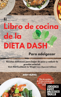 El Libro de cocina de la dieta DASH Para adelgazar |The  Dash Diet Cookbook For